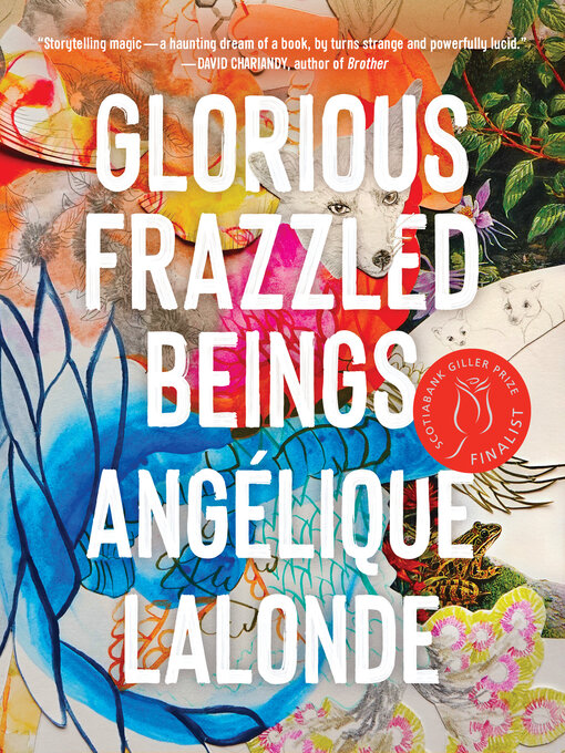 Title details for Glorious Frazzled Beings by Angélique Lalonde - Available